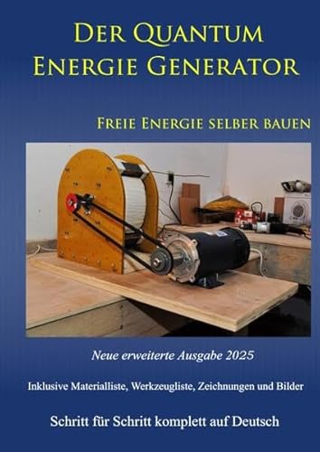 Der Quantum Energie Generator: Freie Energie selber bauen Ausgabe 2025 von epubli