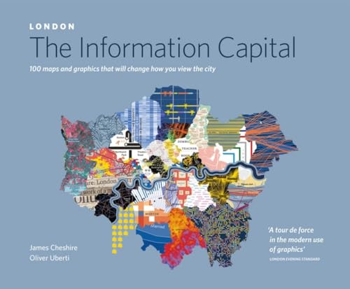 LONDON: The Information Capital: 100 maps and graphics that will change how you view the city von Penguin
