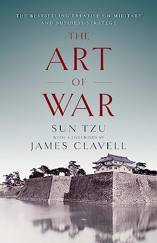 The Art of War: The Bestselling Treatise on Military & Business Strategy, with a Foreword by James Clavell von Hodder Paperbacks