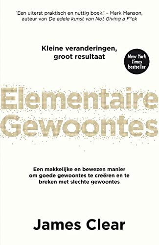 Elementaire gewoontes: een makkelijke en bewezen manier om goede gewoontes te creëren en te breken met slechte gewoontes von Lev.