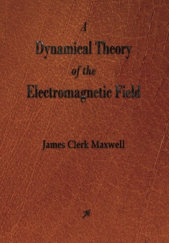 A Dynamical Theory of the Electromagnetic Field