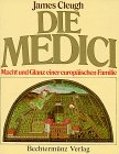 Die Medici. Macht und Glanz einer europäischen Familie von Bechtermünz Vlg., Augsbg.