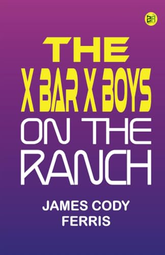 The X Bar X Boys on The Ranch von Zinc Read