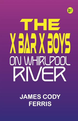 The X Bar X boys on Whirlpool River von Zinc Read