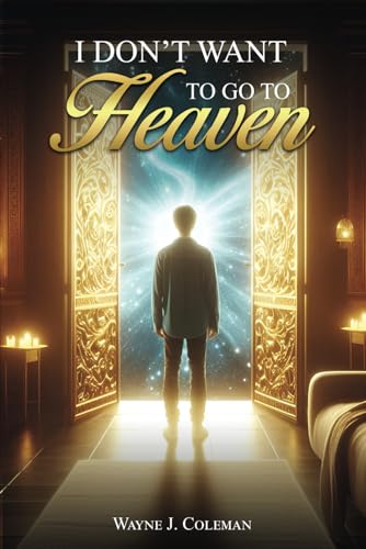 I Don't Want to Go to Heaven: Judgment Day von McGilligan Publishing