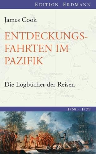 Entdeckungsreisen im Pazifik: Die Logbücher der Reisen (1768-1779)