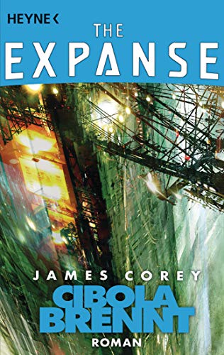 Cibola brennt: Roman (The Expanse-Serie, Band 4)