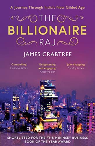 The Billionaire Raj: SHORTLISTED FOR THE FT & MCKINSEY BUSINESS BOOK OF THE YEAR AWARD 2018 von Oneworld Publications