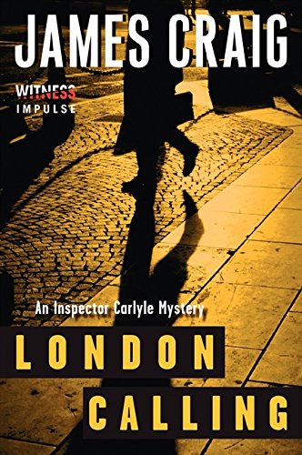 London Calling: An Inspector Carlyle Mystery (Inspector Carlyle Mysteries) von Witness Impulse