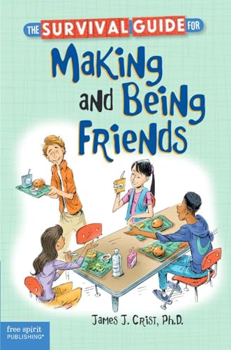 The Survival Guide for Making and Being Friends (Survival Guides for Kids) von Free Spirit Publishing Inc.,U.S.