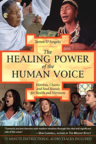 The Healing Power of the Human Voice: Mantras, Chants, and Seed Sounds for Health and Harmony von Healing Arts Press