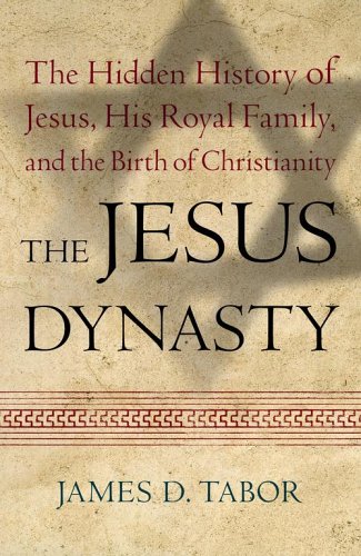 The Jesus Dynasty: The Hidden History of Jesus, His Royal Family, and the Birth of Christianity von Simon & Schuster