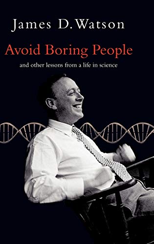 Avoid Boring People: And other lessons from a life in science