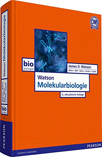 Watson Molekularbiologie. Das molekulare Grundwissen der Biologie (Pearson Studium - Biologie) von Pearson Studium