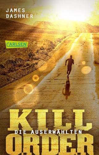 Die Auserwählten - Kill Order: Das Prequel zur Maze Runner-Trilogie (Die Auserwählten - Maze Runner, Band 4) von Carlsen Verlag GmbH
