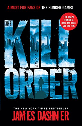 Maze Runner Prequel: The Kill Order (Maze Runner Series) von Chicken House