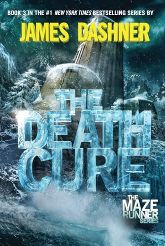 The Death Cure (Maze Runner, Book Three): Book Three of the Maze Runner Series