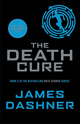 The Death Cure: book 3 in the multi-million bestselling Maze Runner series