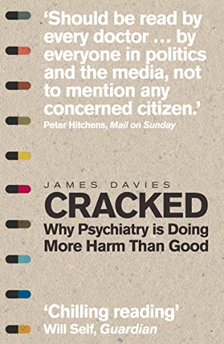 Cracked: Why Psychiatry is Doing More Harm Than Good