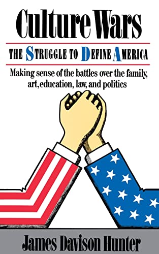 Culture Wars: The Struggle To Control The Family, Art, Education, Law, And Politics In America