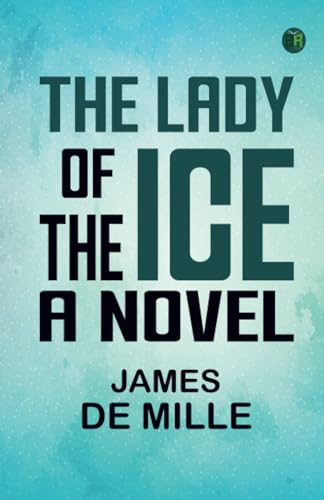 The Lady of the Ice: A Novel von Zinc Read