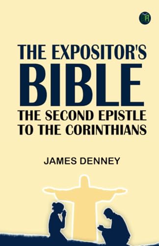 The Expositor's Bible: The Second Epistle to the Corinthians von Zinc Read