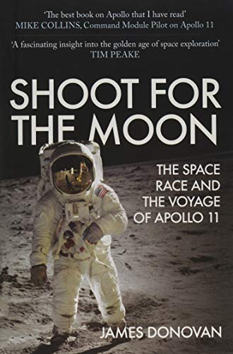 Shoot for the Moon: The Space Race and the Voyage of Apollo 11 von Amberley Publishing