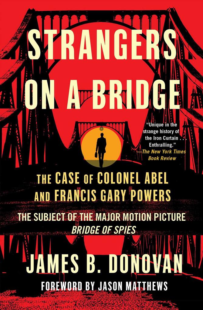 Strangers on a Bridge: The Case of Colonel Abel and Francis Gary Powers von SCRIBNER BOOKS CO