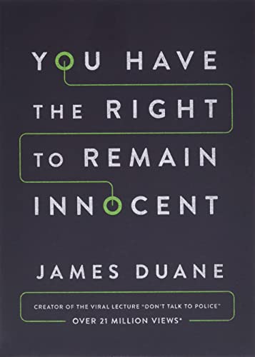 You Have the Right to Remain Innocent: What Police Officers Tell Their Children About the Fifth Amendment von Little a