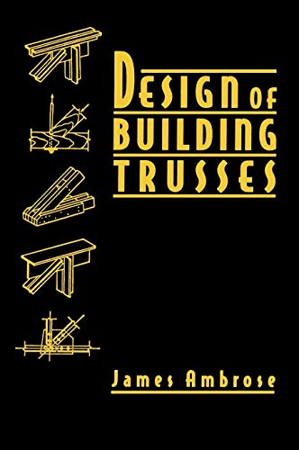 Design of Building Trusses (Parker/Ambrose Simplified Design Guides) von John Wiley & Sons