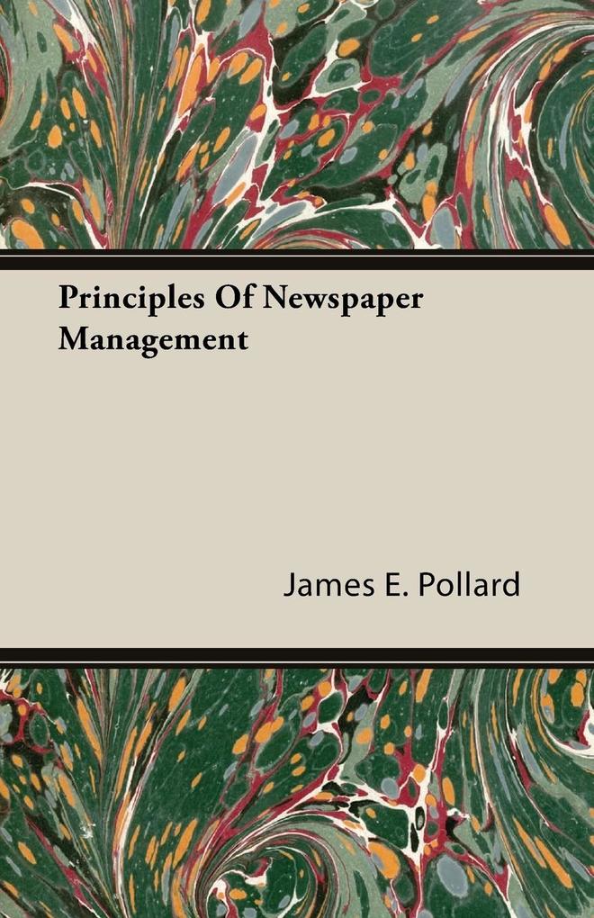 Principles of Newspaper Management von Moran Press