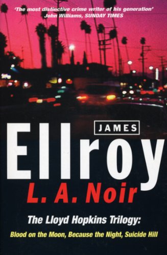L.A. Noir. The Lloyd Hopkins Trilogy.