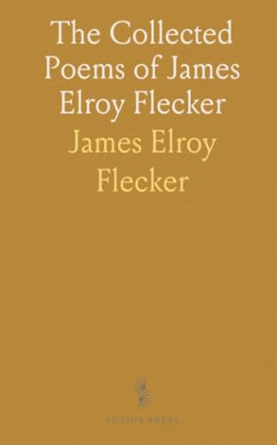 The Collected Poems of James Elroy Flecker von Sothis Press
