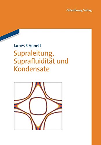 Supraleitung, Suprafluidität und Kondensate von de Gruyter Oldenbourg