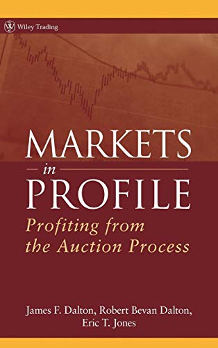 Markets in Profile: Profiting from the Auction Process (Wiley Trading Series) von Wiley
