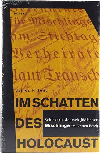 Im Schatten des Holocaust: Schicksale deutsch-jüdischer »Mischlinge« im Dritten Reich