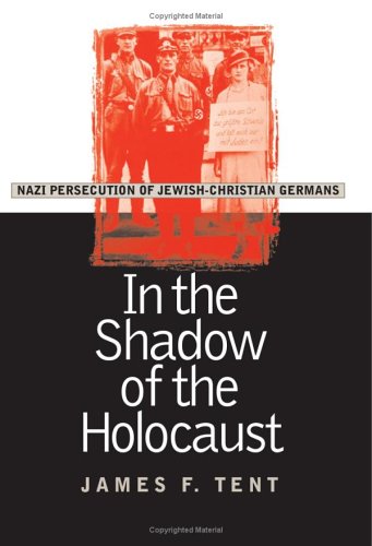 In the Shadow of the Holocaust: Nazi Persecution of Jewish-Christian Germans (Modern War Studies) von UNIV PR OF KANSAS