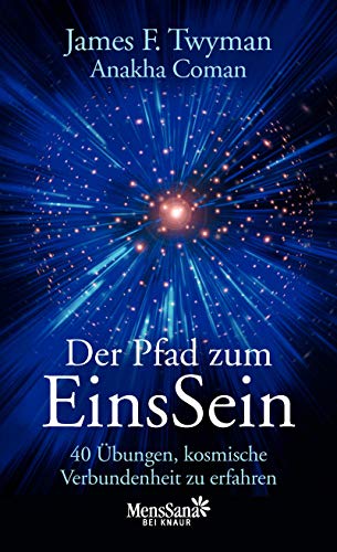 Der Pfad zum EinsSein: 40 Übungen, kosmische Verbundenheit zu erfahren