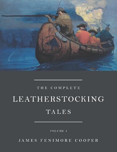 The Complete Leatherstocking Tales: Volume I The Complete Leatherstocking Tales: Volume I von CreateSpace Independent Publishing Platform