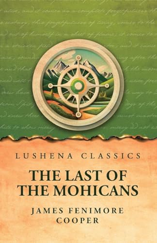 The Last of the Mohicans The Last of the Mohicans von Lushena Books