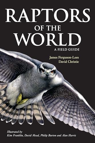 Raptors of the World: A Field Guide (Helm Field Guides)