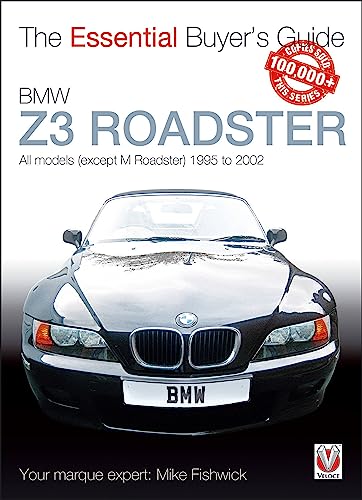 BMW Z3 1996-2002: All models (except M Roadster) 1995 to 2002 (The Essential Buyer's Guide) von Veloce Publishing