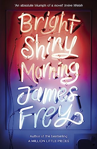 Bright Shiny Morning: A rip-roaring ride through LA from the author of My Friend Leonard von John Murray Press