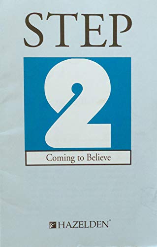 Step 2: Coming to Believe (Classic Step Pamphlet)