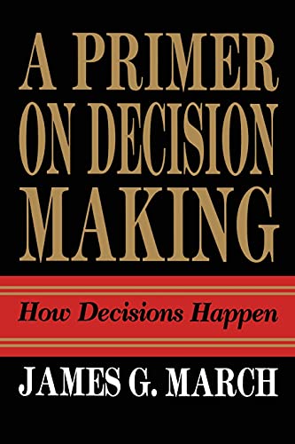 Primer on Decision Making: How Decisions Happen von Free Press