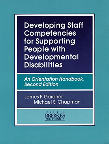 Developing Staff Competencies for Supporting People with Developmental Disabilities: An Orientation Handbook von Brookes Publishing Co.