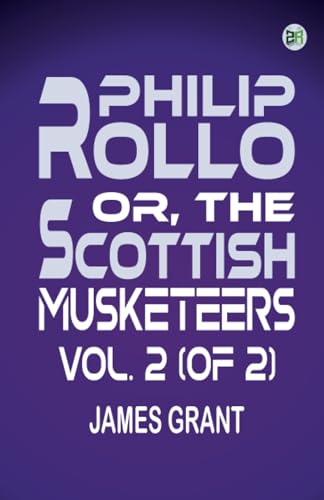 Philip Rollo or The scottish Musketeers Vol. 2 (of 2)