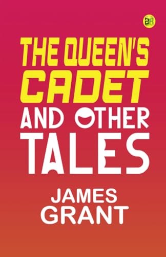 The Queen's cadet, and other tales von Zinc Read