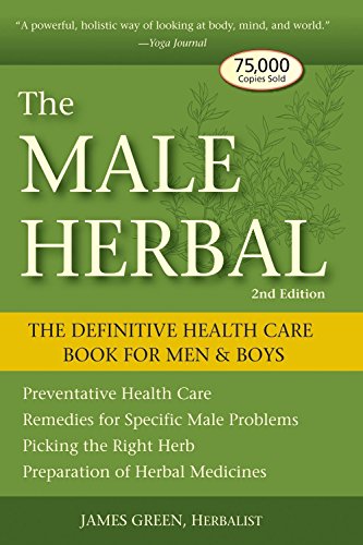 The Male Herbal: The Definitive Health Care Book for Men and Boys von Ten Speed Press