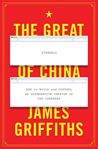 The Great Firewall of China: How to Build and Control an Alternative Version of the Internet von Zed Books
